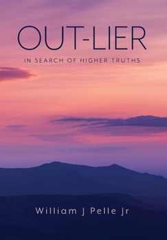 Out-Lier: In Search of Higher Truths