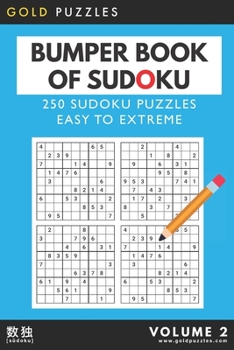 Paperback Gold Puzzles Bumper Book of Sudoku Volume 2: 250 sudoku puzzles from easy to extreme difficulty for adults Perfect for travel Easily fits in your holi Book