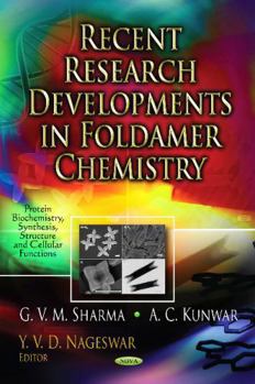 Hardcover Recent Research Developments in Foldamer Chemistry (Protein Biochemistry, Synthesis, Structure and Cellular Functions: Biochemistry Research Trends) Book