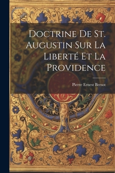 Paperback Doctrine De St. Augustin Sur La Liberté Et La Providence [French] Book
