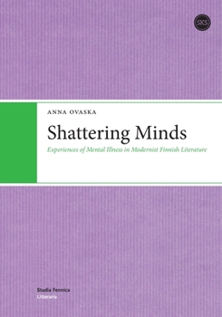 Paperback Shattering Minds: Experiences of Mental Illness in Modernist Finnish Literature Book