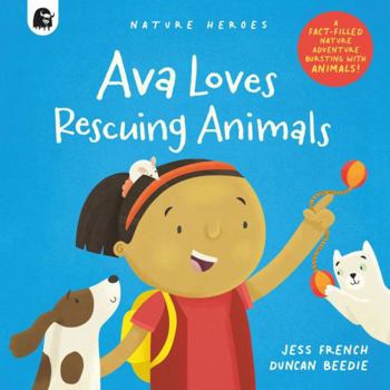Paperback Ava Loves Rescuing Animals (Nature Heroes) Book