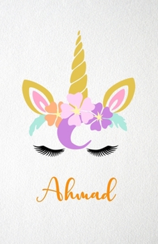 Paperback Ahmad A5 Lined Notebook 110 Pages: Funny Blank Journal For Lovely Magical Unicorn Face Dream Family First Name Middle Last Surname. Unique Student Tea Book