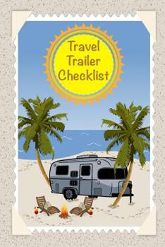 Paperback Travel Trailer Checklist: Vintage Trailer Prep List With Departure and Arrival Checklists, 7 day Meal Planner, Grocery List and Packing List Not Book