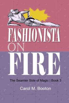 Paperback Fashionista on Fire (The Seamier Side of Magic) Book