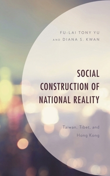 Hardcover Social Construction of National Reality: Taiwan, Tibet and Hong Kong Book