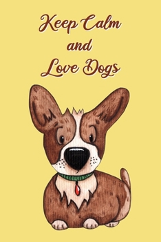 Paperback Keep Calm and Love Dogs: Journal Notebook Diary Book