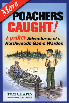 Paperback More Poachers Caught!: Further Adventures of a Northwoods Game Warden Book