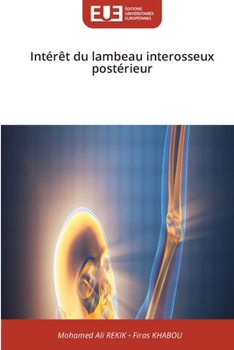 Intérêt du lambeau interosseux postérieur (French Edition)