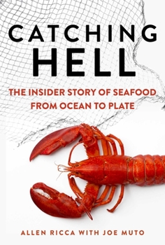 Hardcover Catching Hell: The Insider Story of Seafood from Ocean to Plate Book