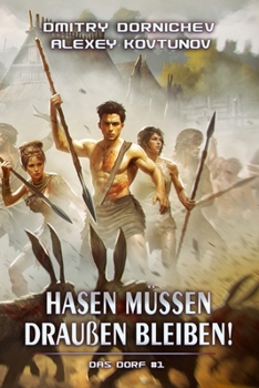 Hasen müssen draußen bleiben! (Das Dorf Buch 1): Eine LitRPG/Fortlaufende Fantasy Serie (German Edition)