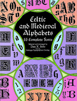 Paperback Celtic and Medieval Alphabets: 53 Complete Fonts Book