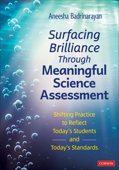 Paperback Surfacing Brilliance Through Meaningful Science Assessment: Shifting Practice to Reflect Today′s Students and Today′s Standards Book