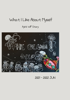 Paperback What I Like About Myself 2022: Ayin's WIP Story Book