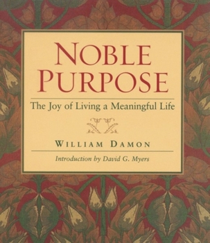 Hardcover Noble Purpose: Joy of Living a Meaningful Life Book