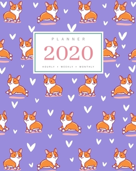 Planner 2020 Hourly Weekly Monthly: 8x10 Large Notebook Organizer with Hourly Time Slots | Jan to Dec 2020 | Cute Corgi Dog Design Blue-Violet