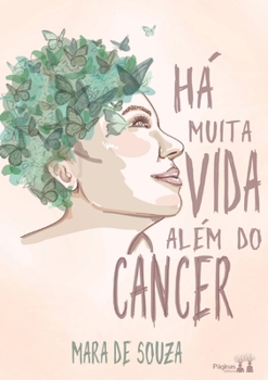 Paperback Há Muita Vida Além Do Cancer [Portuguese] Book