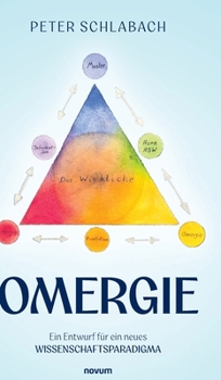 Hardcover Omergie: Ein Entwurf für ein neues Wissenschaftsparadigma [German] Book