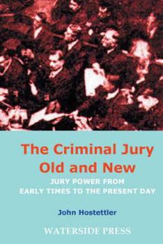 Paperback The Criminal Jury Old and New: Jury Power from Early Times to the Present Day Book