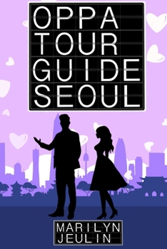 Paperback Oppa Tour Guide: Seoul: Book One, Oppa Tours Series Book