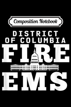 Paperback Composition Notebook: Washington D.C. Fire EMS Department Firefighters Journal/Notebook Blank Lined Ruled 6x9 100 Pages Book