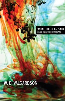 Paperback What the Bear Said: Skald Tales from New Iceland Book