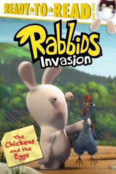 Hardcover The Chickens and the Eggs (Rabbids Invasion) Book
