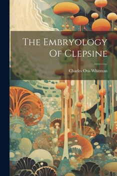 Paperback The Embryology Of Clepsine Book