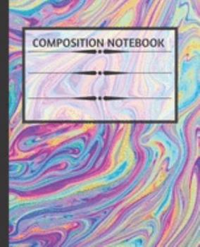 Composition NoteBook: Rainbow Marble Patterns (swirls) | Wide Ruled Paper Notebook | Blank Lined Writing Journal | for Primary School, College ... Daily Lists | Work  Organizer | 7.5 x 9.25 "