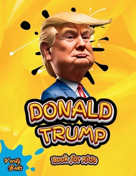 Paperback Donald Trump Book for Kids: The biography of Donald J. Trump, colored pages for Children (6-12) [Large Print] Book