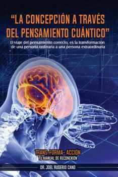 Paperback La concepción a través del pensamiento cuántico: Trans-Forma-Acción [Spanish] Book