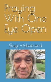 Paperback Praying With One Eye Open Book