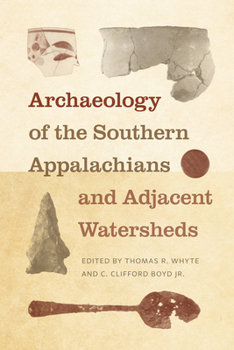 Hardcover Archaeology of the Southern Appalachians and Adjacent Watersheds Book