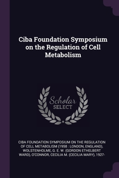 Paperback Ciba Foundation Symposium on the Regulation of Cell Metabolism Book