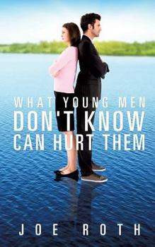 Paperback What Young Men Don't Know Can Hurt Them Book