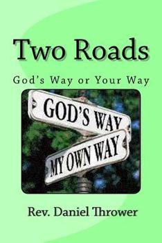 Paperback Two Roads: God's Way or Your Way Book