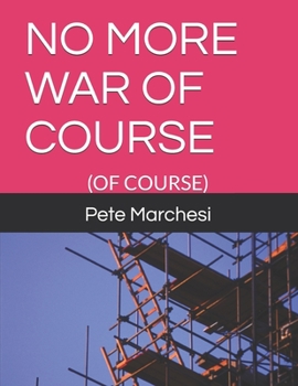 Paperback No More War of Course: (Of Course) Book