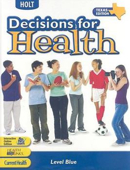 Hardcover Decisions for Health Texas: Student Edition Level Blue 2005 Book