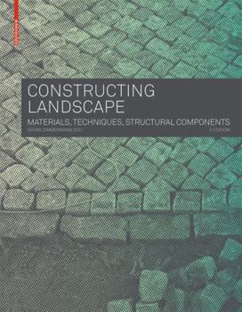 Paperback Constructing Landscape: Materials, Techniques, Structural Components Book