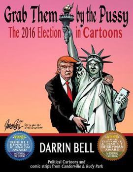 Paperback Grab Them by the Pussy: The 2016 Election in Cartoons Book