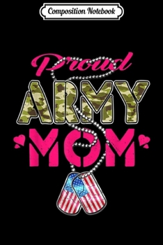 Paperback Composition Notebook: Proud Army Mom - Military Family s Mother Gifts Journal/Notebook Blank Lined Ruled 6x9 100 Pages Book