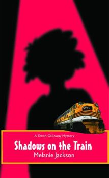 Shadows on the Train (Dinah Galloway Mysteries) - Book #5 of the A Dinah Galloway Mystery