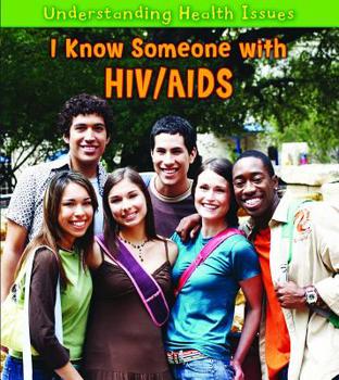 I Know Someone with Hiv/AIDS - Book  of the Understanding Health Issues