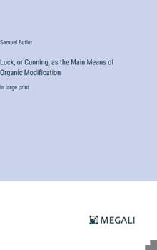 Hardcover Luck, or Cunning, as the Main Means of Organic Modification: in large print Book