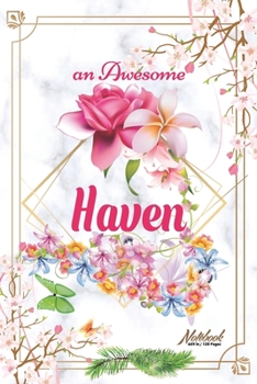 Paperback An Awesome Haven Journal: Awesome (Diary, Notebook) Personalized Custom Name - Flowers (6 x 9 - Blank Lined 120 Pages A Wonderful Journal for an Book