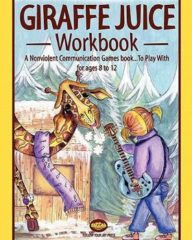 Paperback Giraffe juice - Workbook: A Non Violent Communication Workbook Book
