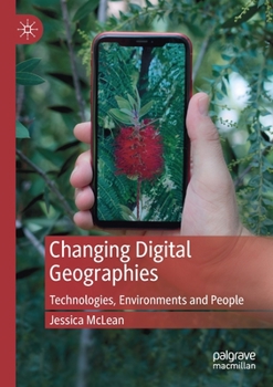 Paperback Changing Digital Geographies: Technologies, Environments and People Book
