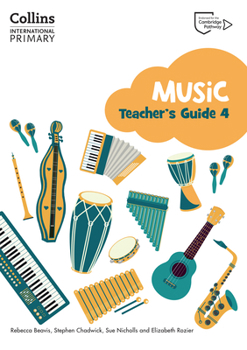 Paperback Cambridge Primary Music Teacher's Guide Stage 4: Collins International Primary Music Book
