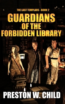 Guardians of the Forbidden Library - Book #2 of the Last Templars