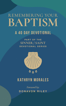 Paperback Remembering Your Baptism: A 40-Day Devotional Book